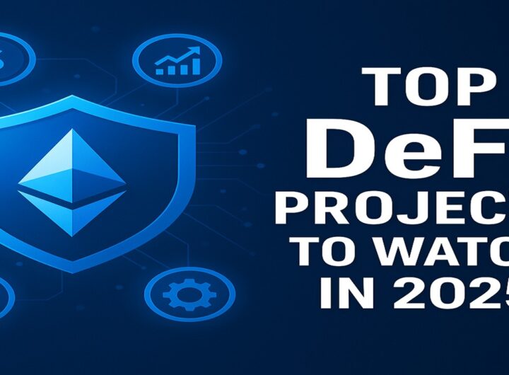 Top DeFi Projects to Watch in 2025